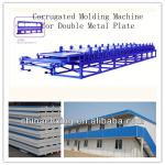 European Standard new Corrugated Molding Machine for Double Metal Plate/sandwich panel machine/fctory direct price high quality